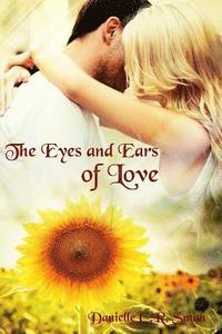 bokomslag The Eyes and Ears of Love
