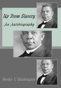 Up From Slavery: An Autobiography 1