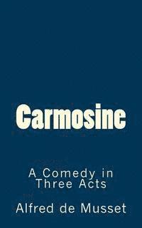 bokomslag Carmosine: A Comedy in Three Acts