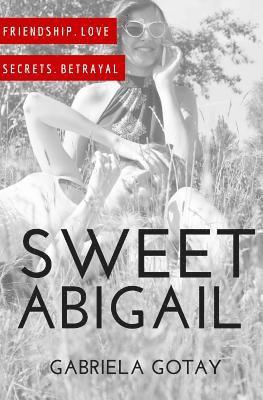 bokomslag Sweet Abigail: A Story of Friendship, Betrayal and Love