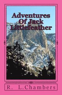 R. L. Chambers - Adventures Of Jack Littlefeather: Jack Littlefeather, and his Tribal rights, Häftad