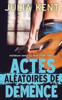 Actes Aleatoires de Demence 1