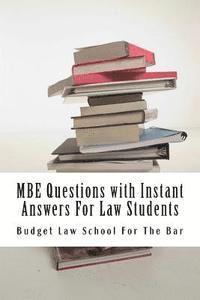 bokomslag MBE Questions with Instant Answers For Law Students: Answers On The Same Page As Questions - Easy Study Book! LOOK INSIDE!!!