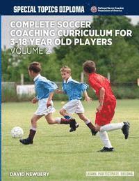 bokomslag Complete Soccer Coaching Curriculum for 3-18 year old players - volume 2