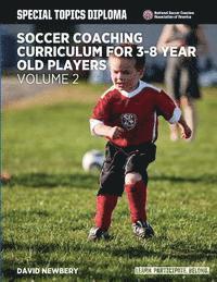 bokomslag Soccer Coaching Curriculum for 3-8 Year Old Players - Volume 2