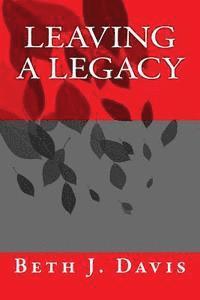 Beth J. Davis - Leaving a Legacy, Häftad