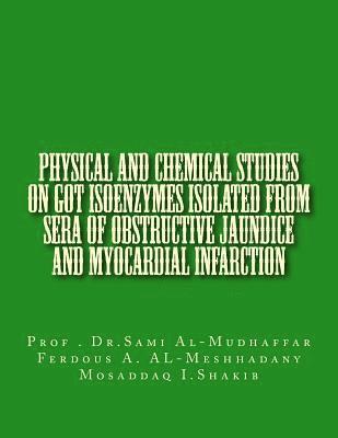 bokomslag Physical and chemical studies on GOT Isoenzymes isolated from sera of Obstructive Jaundice and Myocardial Infarction