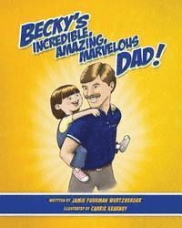 Becky's Incredible, Amazing, Marvelous Dad! 1