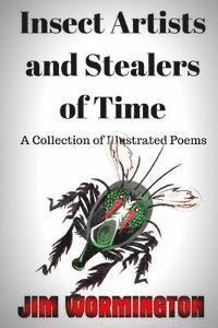 bokomslag Insect Artists and Stealers of Time: A Collection of Illustrated Poems