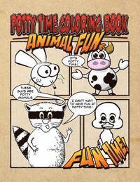 Potty Time Coloring Book - Animal Fun: Potty Time Just Got Fun! The Ultimate Potty Time Coloring Adventure You Now Want! 1