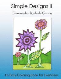 Kimberly Garvey - Simple Designs II: Another Easy Coloring Book for All, Häftad