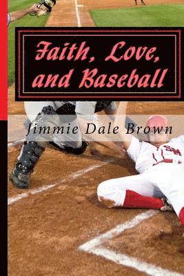 bokomslag Faith, Love, and Baseball: Faith Based - Baseball Themed