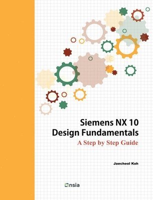 Siemens NX 10 Design Fundamentals 1