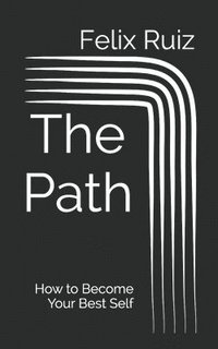 bokomslag The Path: How to Become Your Best Self