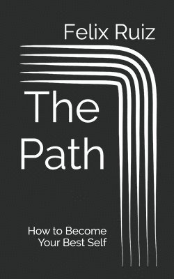 bokomslag The Path: How to Become Your Best Self