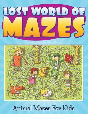 bokomslag Lost World of Mazes - Animal Mazes For Kids