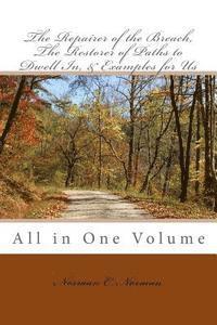 Repairer of the Breach, Restorer of Paths to Dwell In, and Examples for Us: All in One Volume 1