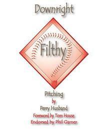 bokomslag Downright Filthy Pitching Book 1: The Science of Effective Velocity