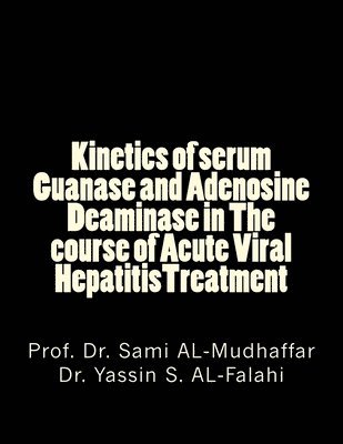 Kinetics of serum Guanase and Adenosine Deaminase in The course of Acute Viral HepatitisTreatment 1