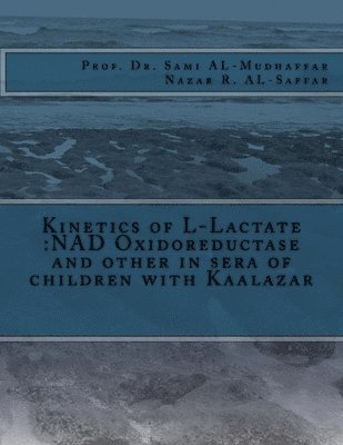 bokomslag Kinetics of L-Lactate: NAD Oxidoreductase and other in sera of children with Kaalazar