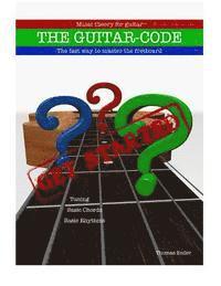 bokomslag The Guitar-code: Get Started!: The fast way to master the fretboard