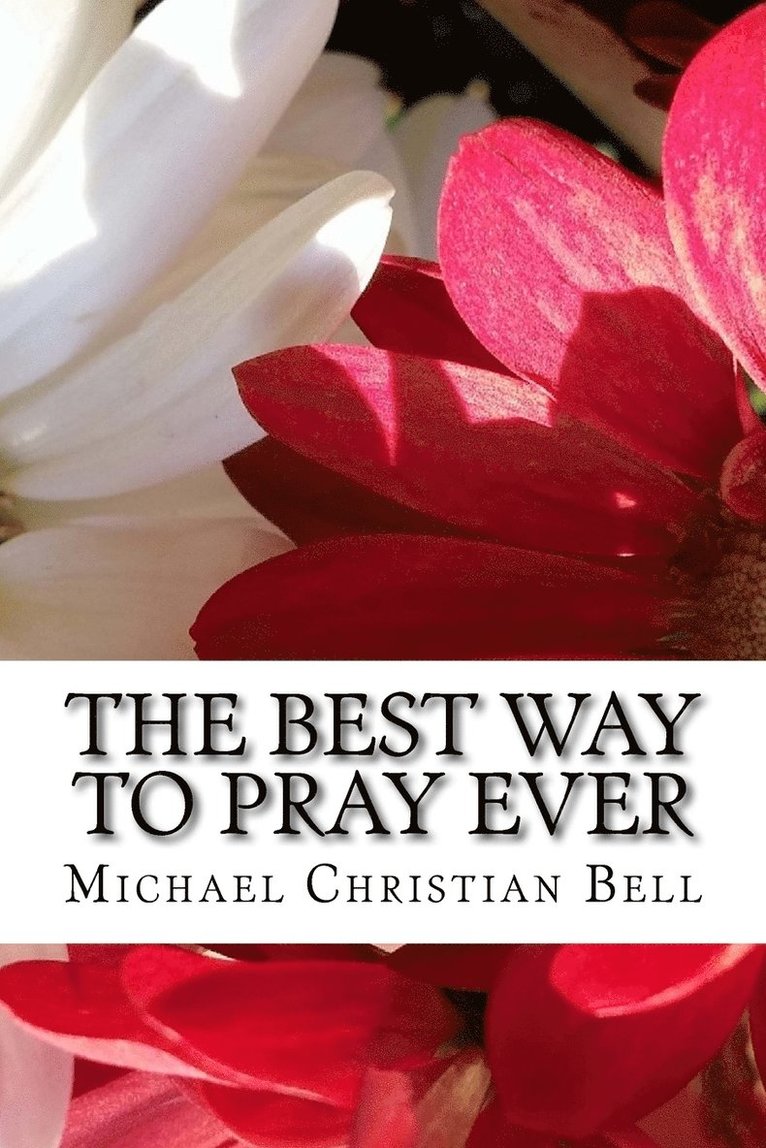 The Best Way to Pray Ever 1