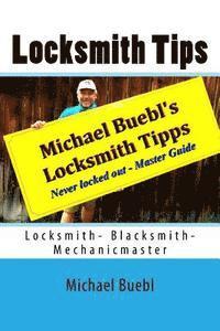 Michael Buebl's Locksmith Tips: Never locked out - Master Guide 1