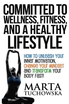 Committed to Wellness, Fitness, and a Healthy Lifestyle 1