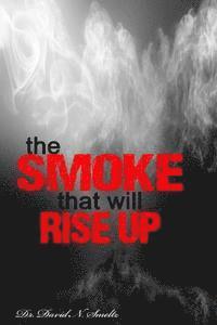 bokomslag The Smoke that will rise up: Future of the World