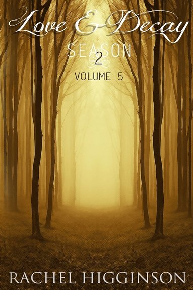 bokomslag Love and Decay, Volume Five