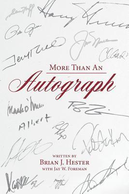 Jay W. Foreman, Brian J. Hester - More Than An Autograph, Häftad. Tillgänglighet: Lägg i varukorg