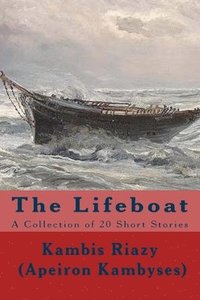 bokomslag The Lifeboat and other short stories: A collection of 20 short stories