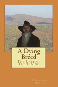 A Dying Breed: The Last of Their Kind 1