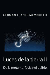 German Llanes Membrillo - Luces de la tierra: De la metamorfosis y el delirio, Häftad