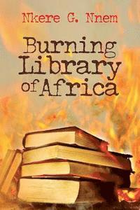 bokomslag Burning Library of Africa