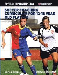 bokomslag Soccer Coaching Curriculum for 12-18 Year Old Players - Volume 2