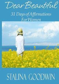 bokomslag Dear Beautiful: 31 Days of Affirmations for Women