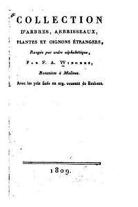 bokomslag Collection d'arbres, arbrisseaux, plantes et oignons étrangers, rangée par ordre alphabétique (1809)