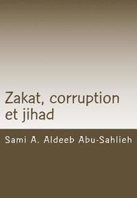 bokomslag Zakat, Corruption Et Jihad: Interprétation Du Verset Coranique 9:60 À Travers Les Siècles