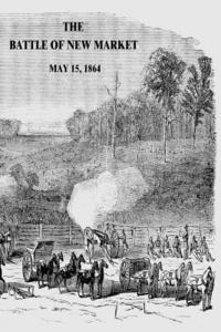 bokomslag The Battle of New Market: May 15, 1864