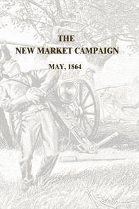 Edward Raymond Turner - The New Market Campaign: May, 1864, Häftad