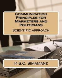 bokomslag Communication Principles for Marketers and Politicians: Scientific approach
