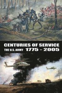 bokomslag Centuries of Service: The U.S. Army, 1775-2005