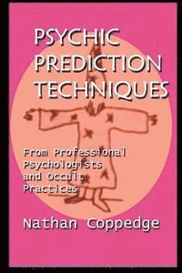 bokomslag Psychic Prediction Techniques: From Professional Psychologists and Occult Practices