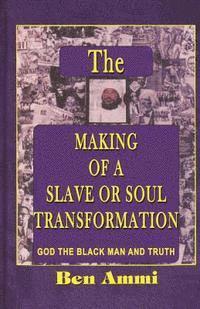 bokomslag The Making of A Slave Or Soul Transformation