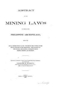 bokomslag Abstract of the Mining Laws in Force in the Philippine Archipelago (1902)