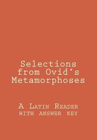 bokomslag Selections from Ovid's Metamorphoses: A Latin Reader with answer key