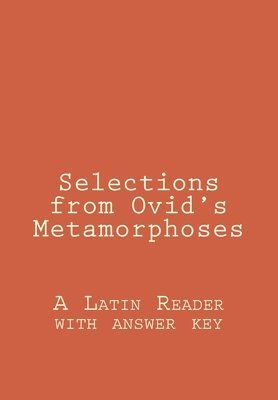 Selections from Ovid's Metamorphoses: A Latin Reader with answer key 1