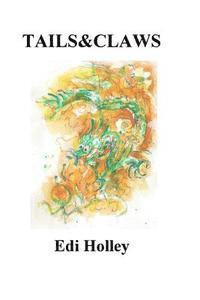 Edi Holley - Tails & Claws, Häftad