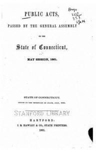 Public acts Passed by The General Assembly of The State of Connecticut (May 1861) 1